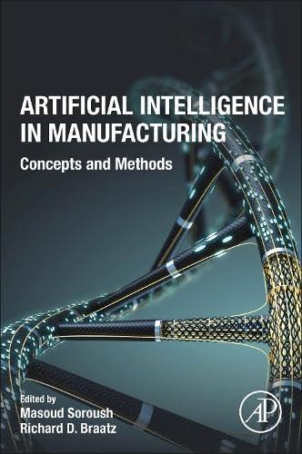 artificial intelligence in manufacturing  concepts and methods 1st edition masoud soroush , richard d braatz