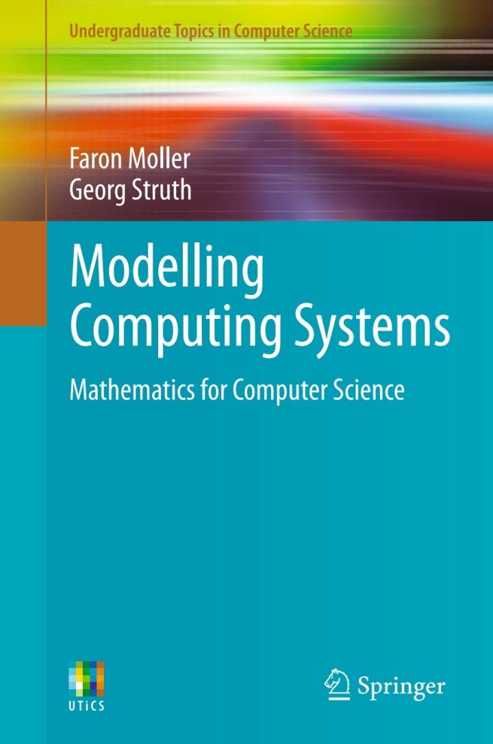 modelling computing systems mathematics for computer science 1st edition faron moller, georg struth