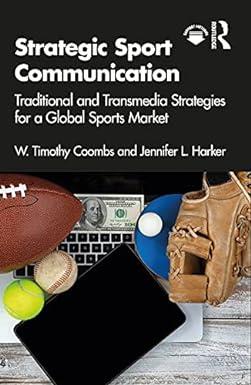 strategic sport communication traditional and transmedia strategies for a global sports market 1st edition w.