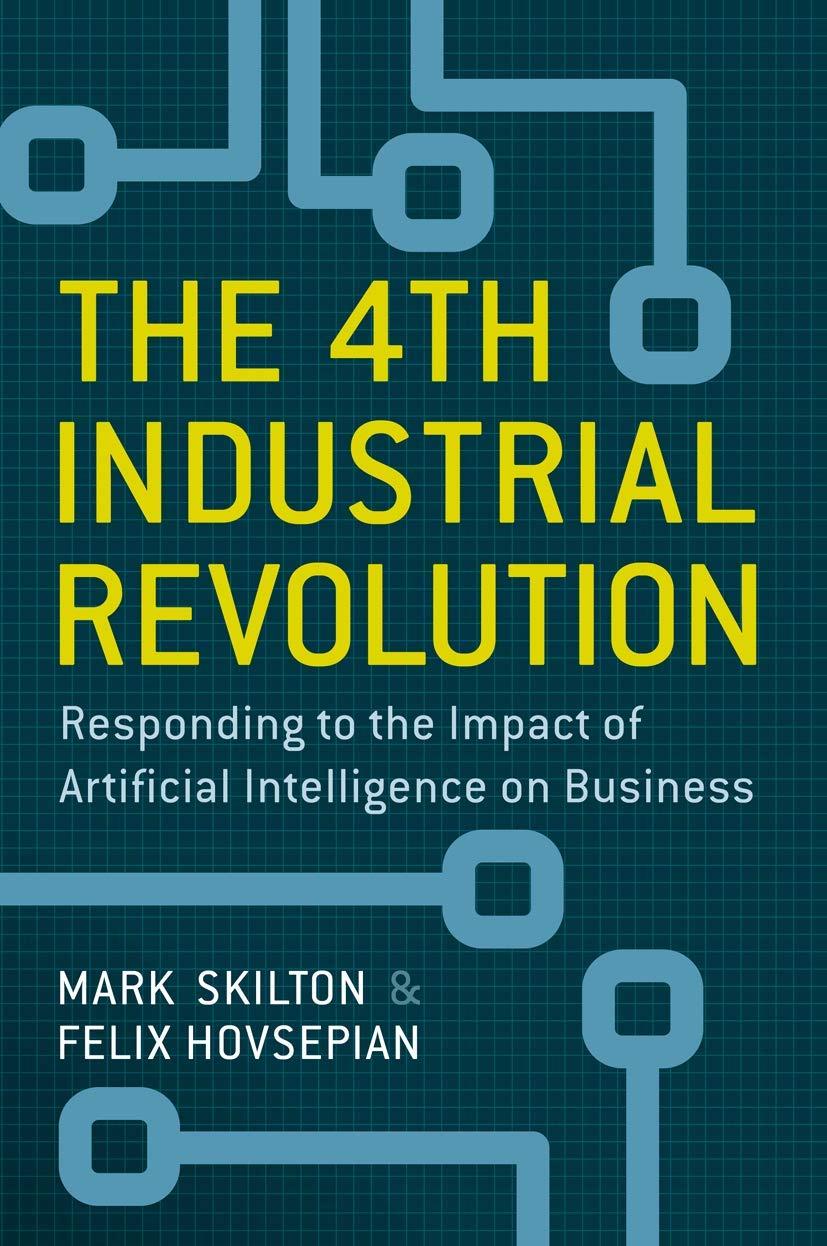 the 4th industrial revolution  responding to the impact of artificial intelligence on business 1st edition