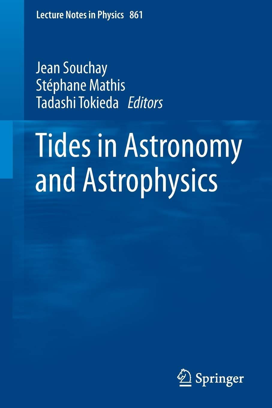 tides in astronomy and astrophysics 1st edition jean souchay, stéphane mathis, tadashi tokieda 3642329608,