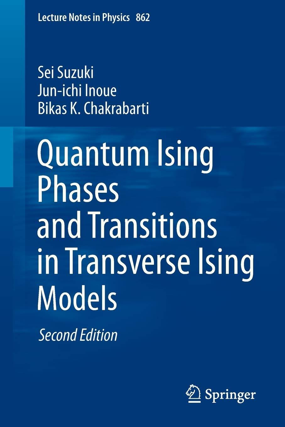 quantum ising phases and transitions in transverse ising models 2nd edition sei suzuki, jun-ichi inoue, bikas