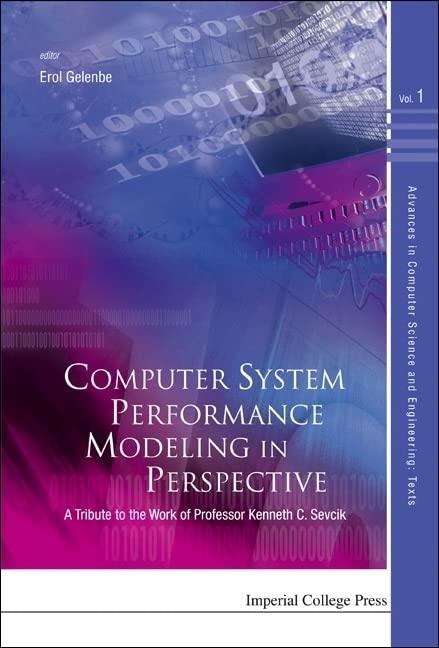computer system performance modeling in perspective a tribute to the work of prof kenneth c sevcik 1st