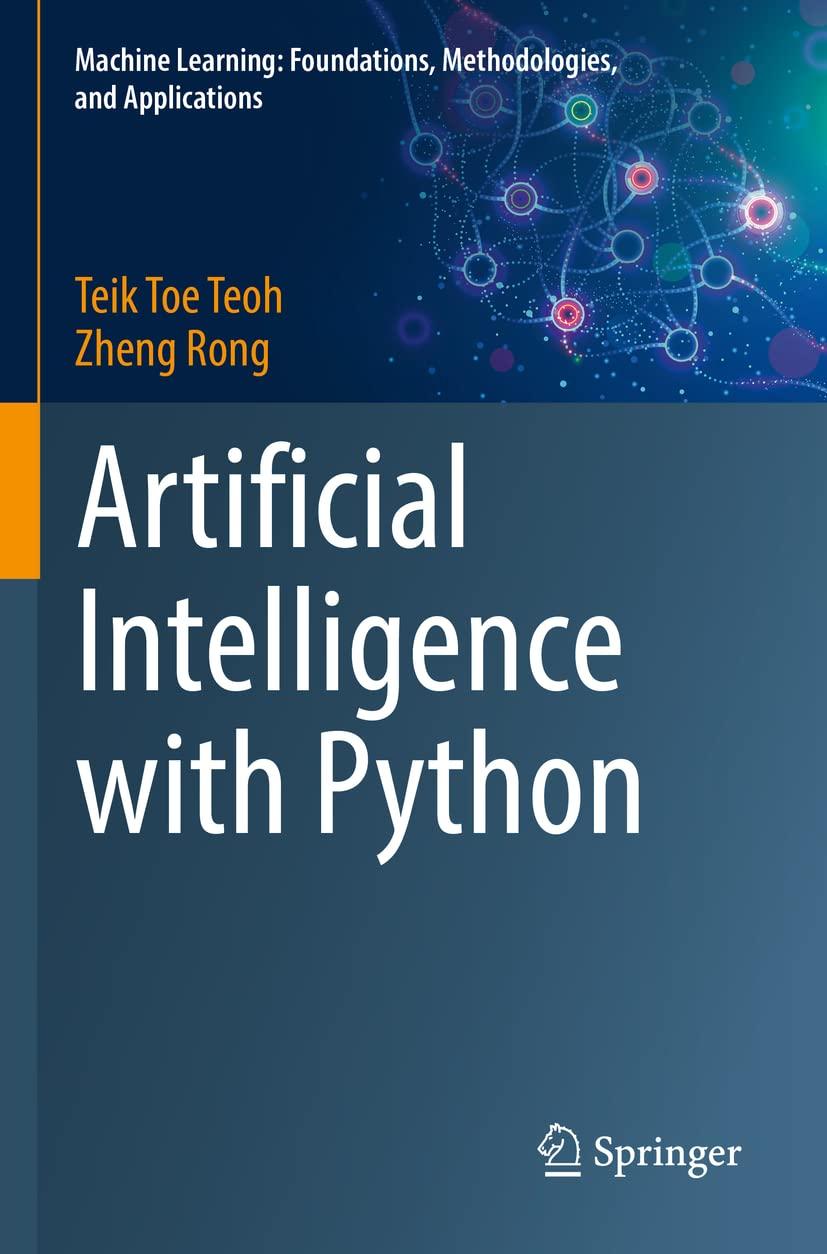 artificial intelligence with python machine learning  foundations  methodologies  and applications 1st