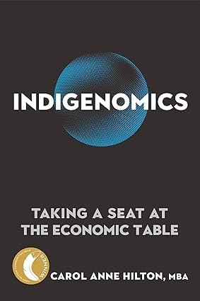 indigenomics taking a seat at the economic table 1st edition carol anne hilton 0865719403, 978-0865719408