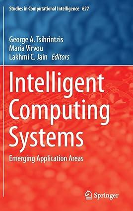 intelligent computing systems emerging application areas 1st edition george a. tsihrintzis, maria virvou,