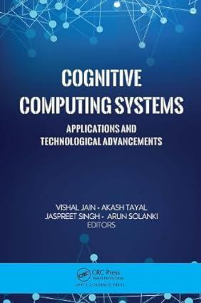 cognitive computing systems applications and technological advancements 1st edition vishal jain, akash tayal,