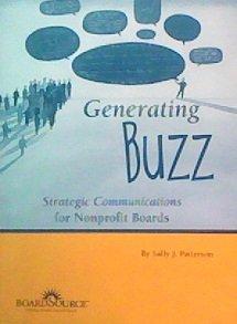 generating buzz strategic communications for nonprofit boards 1st edition sally j patterson 1586860828,