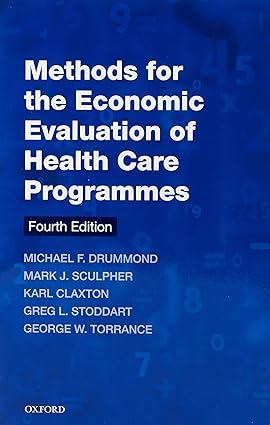 methods for the economic evaluation of health care programmes 4th edition michael f. drummond , mark j.