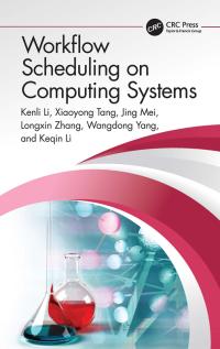 workflow scheduling on computing systems 1st edition kenli li, xiaoyong tang, jing mei, longxin zhang,
