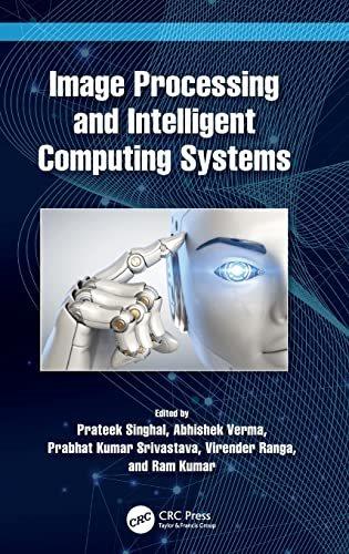 image processing and intelligent computing systems 1st edition prateek singhal, abhishek verma, prabhat kumar