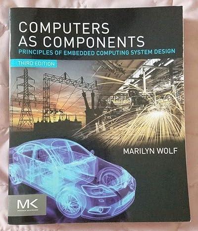 computers as components principles of embedded computing system design 3rd edition marilyn wolf ph.d.