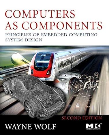 computers as components principles of embedded computing system design 2nd edition marilyn wolf 978-0123743978