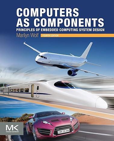 computers as components principles of embedded computing system design 4th edition marilyn wolf 0128053879,