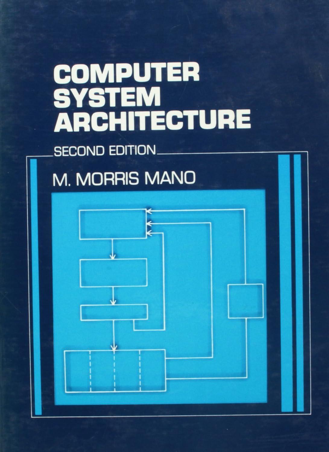 computer system architecture 2nd edition m. morris mano 0131666118, 978-0131666115