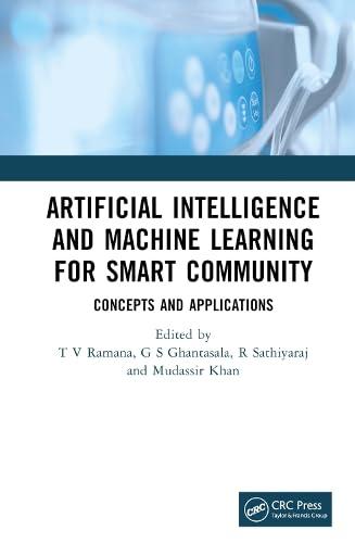 artificial intelligence and machine learning for smart community  concepts and applications 1st edition t v