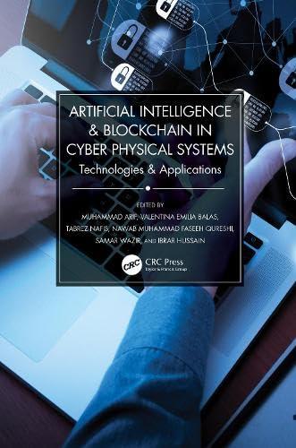 artificial intelligence and blockchain in cyber physical systems  technologies and applications 1st edition