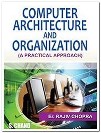 computer architecture and organisation a practical approach 1st edition rajiv chopra 8121942241,