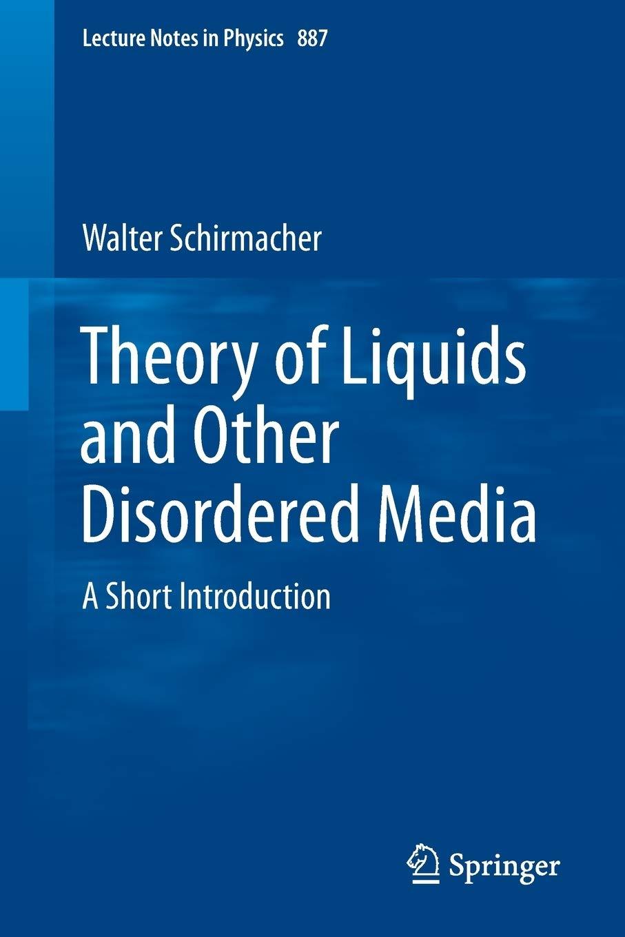 theory of liquids and other disordered media a short introduction 1st edition walter schirmacher 3319069497,