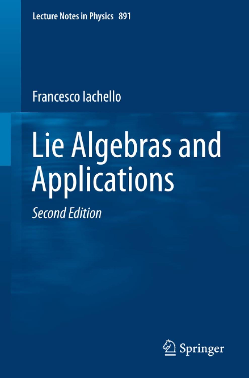 lie algebras and applications 2nd edition francesco iachello 3662444933, 978-3662444931