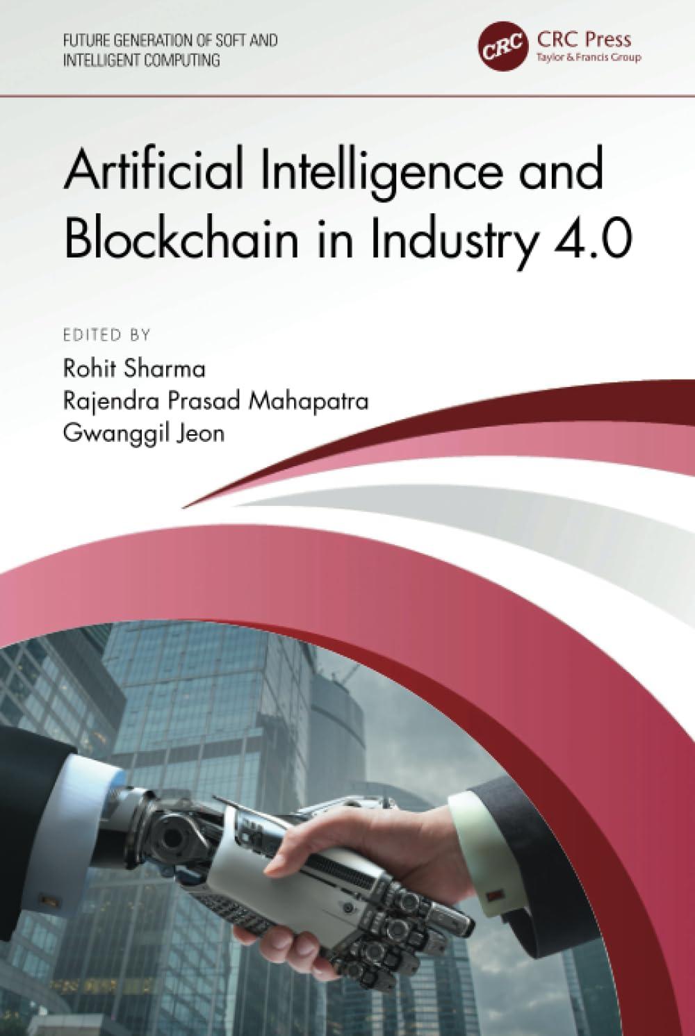 artificial intelligence and blockchain in industry 4.0 future generation of soft and intelligent computing