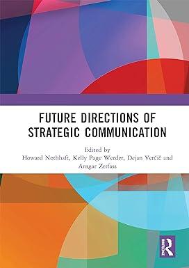 future directions of strategic communication 1st edition howard nothhaft, kelly page werder, dejan ver?i?