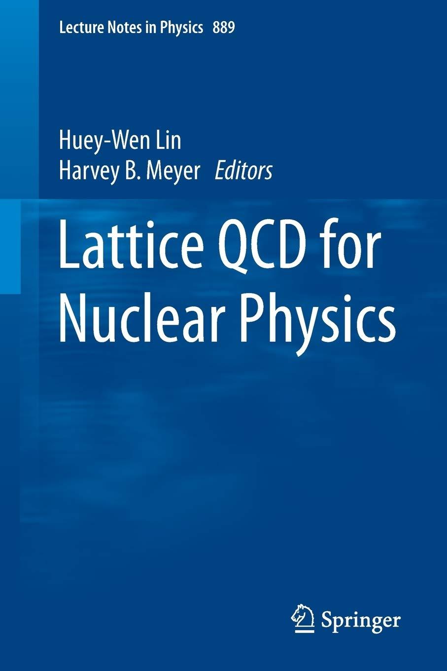 lattice qcd for nuclear physics 1st edition huey-wen lin, harvey b. meyer 3319080210, 978-3319080215