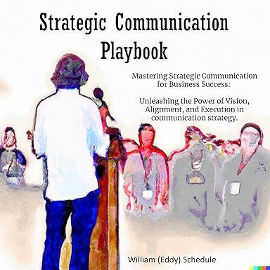 strategic communication playbook mastering strategic communication for business success unleashing the power