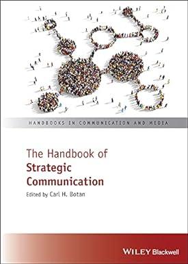 the handbook of strategic communication 1st edition carl h. botan 1118852141, 978-1118852149