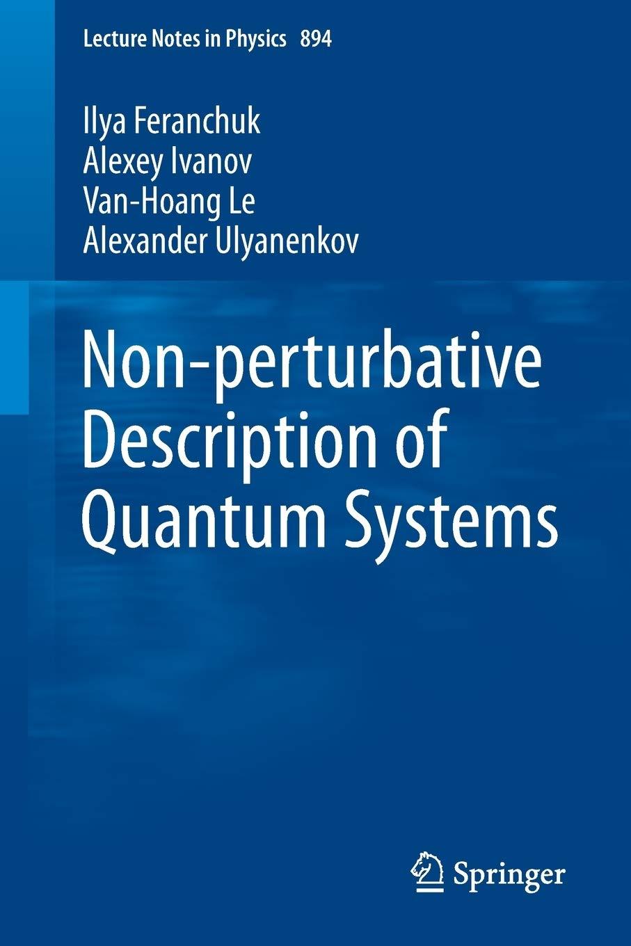 non perturbative description of quantum systems 2015th edition ilya feranchuk, alexey ivanov, van-hoang le,
