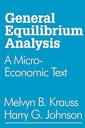 general equilibrium analysis a micro economic text 1st edition harry g. johnson 0202308685, 978-0202308685