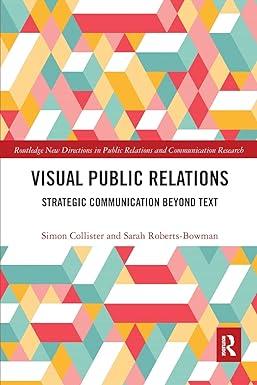 visual public relations strategic communication beyond text 1st edition simon collister, sarah roberts-bowman
