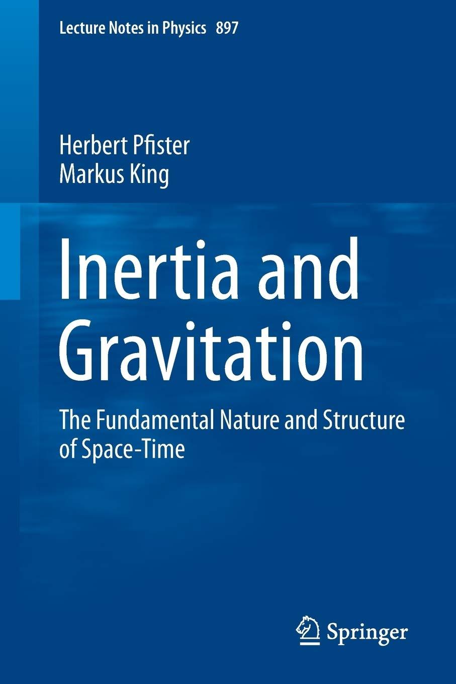 inertia and gravitation the fundamental nature and structure of space time 1st edition herbert pfister,