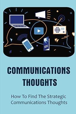 communications thoughts how to find the strategic communications thoughts 1st edition ariane desautels