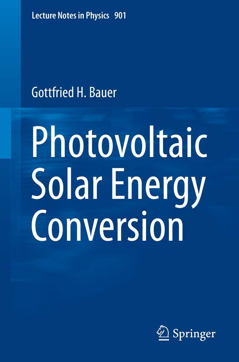 photovoltaic solar energy conversion 1st edition gottfried h. bauer 366246683x, 978-3662466834