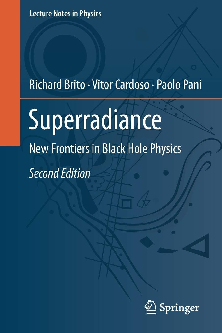 superradiance new frontiers in black hole physics 2nd edition richard brito, vitor cardoso, paolo pani