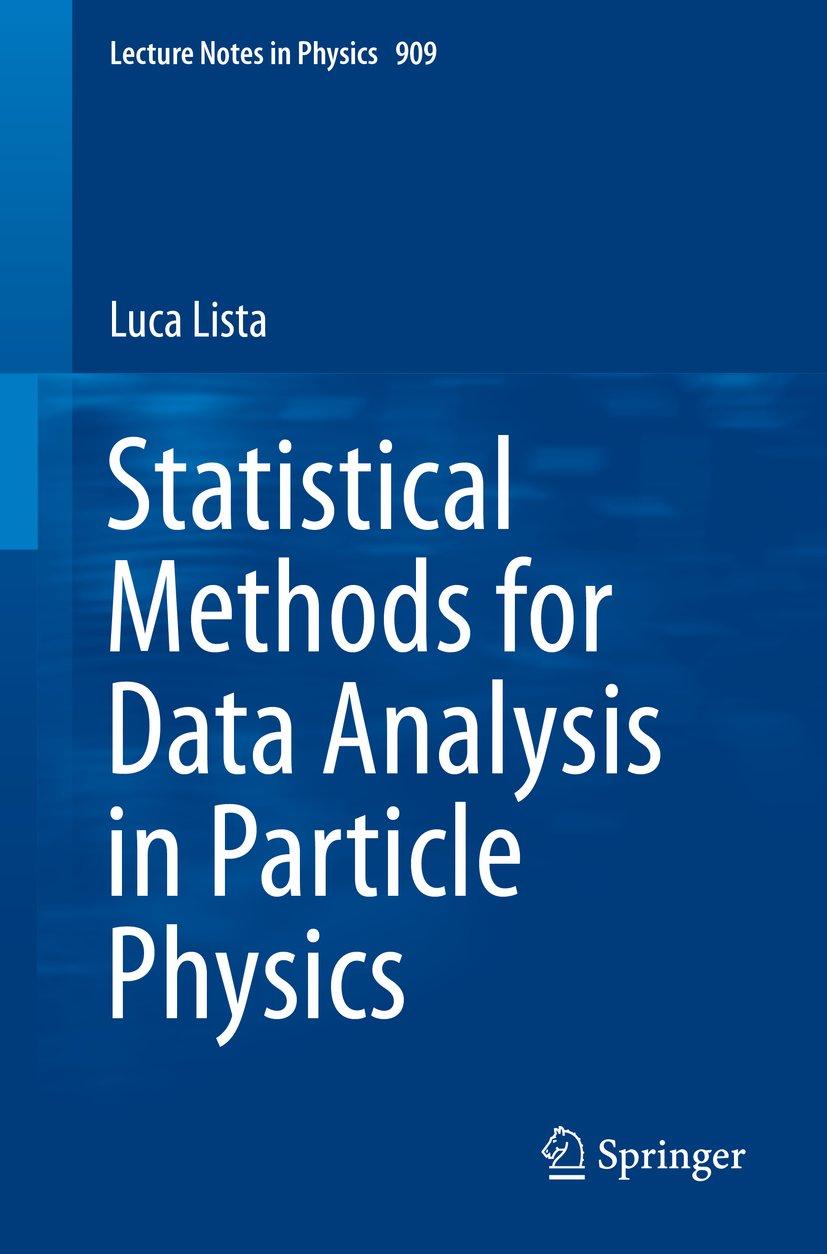 statistical methods for data analysis in particle physics 1st edition luca lista 3319201751, 978-3319201757