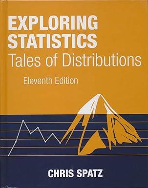 exploring statistics tales of distributions 11th edition chris spatz 0996339213, 978-0996339216