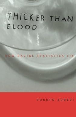 thicker than blood how racial statistics lie 1st edition tukufu zuberi 0816639094, 978-0816639090