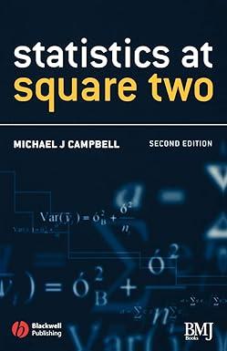 statistics at square two 2nd edition michael j. campbell 1405134909, 978-1405134903