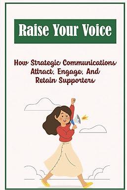 raise your voice how strategic communications attract engage and retain supporters 1st edition belkis unck
