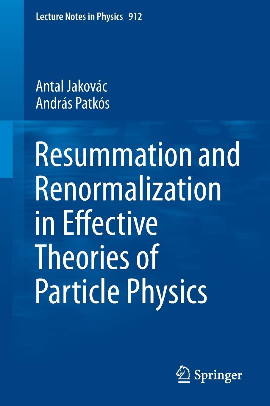 resummation and renormalization in effective theories of particle physics 1st edition antal jakovác, andrás