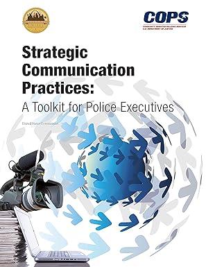 strategic communication practices a toolkit for police executives 1st edition united states government