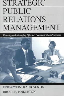 strategic public relations management planning and managing effective communication programs 1st edition