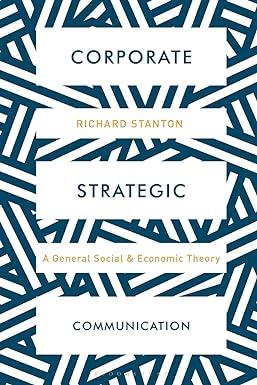 strategic corporate communication 1st edition richard stanton 1137544074, 978-1137544070