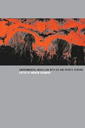 environmental modelling with gis and remote sensing 1st edition andrew skidmore 0415241707, 978-0415241700