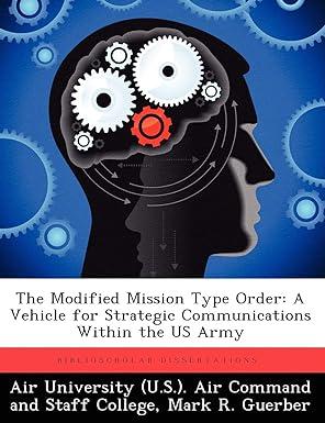 the modified mission type order a vehicle for strategic communications within the us army 1st edition mark r.