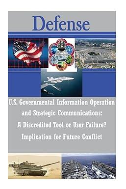 us governmental information operations and strategic communications a discredited tool or user failure