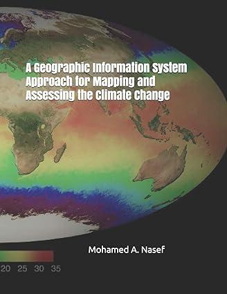 a geographic information system approach for mapping and assessing the climate change 1st edition mohamed a.