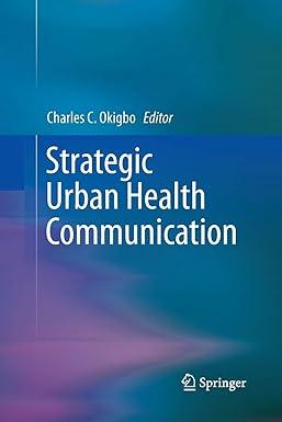 strategic urban health communication 1st edition charles c. okigbo 1493944738, 978-1493944736